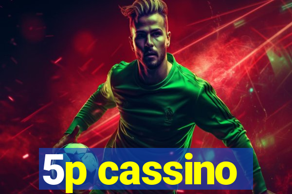 5p cassino