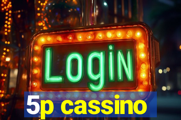 5p cassino