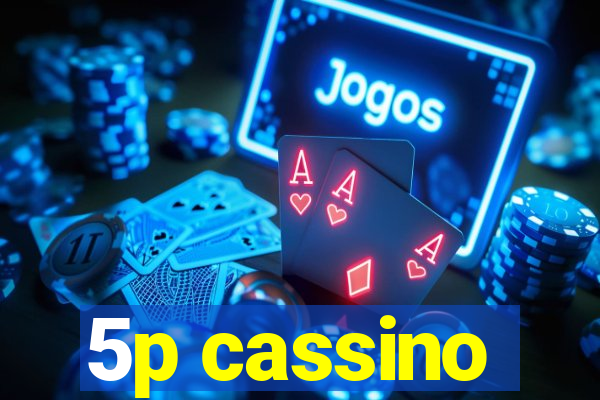 5p cassino