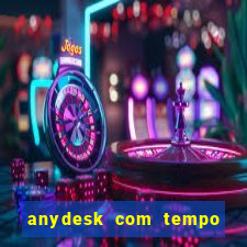 anydesk com tempo de uso