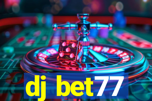 dj bet77