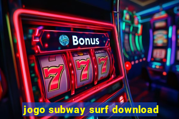 jogo subway surf download