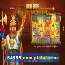 54999 com plataforma