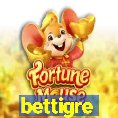 bettigre