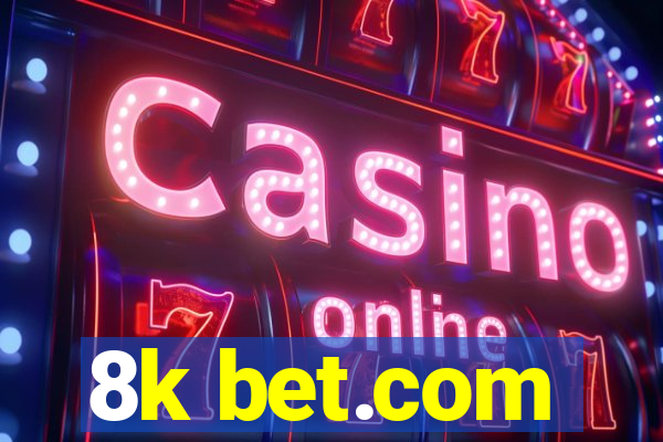 8k bet.com