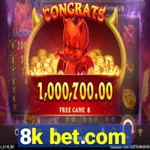 8k bet.com