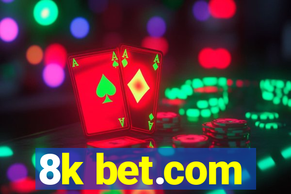 8k bet.com