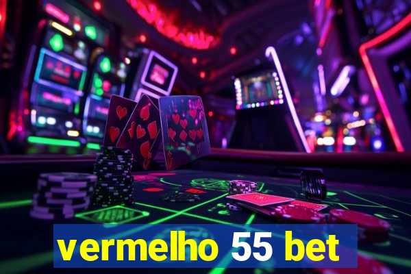 vermelho 55 bet