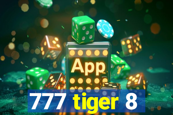 777 tiger 8