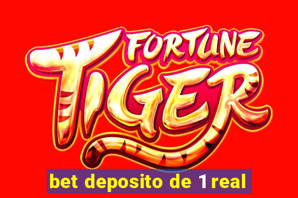 bet deposito de 1 real