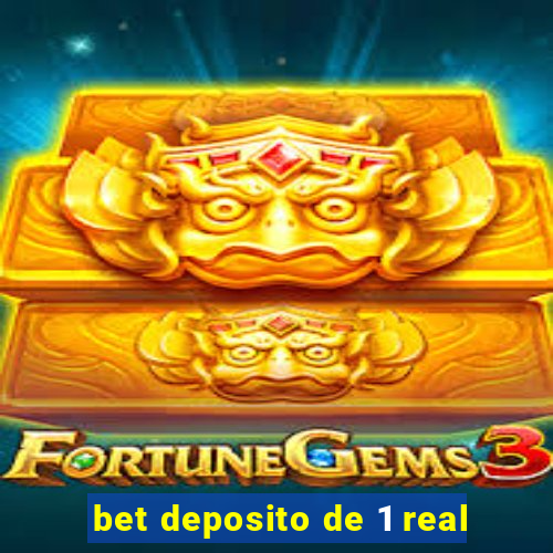 bet deposito de 1 real