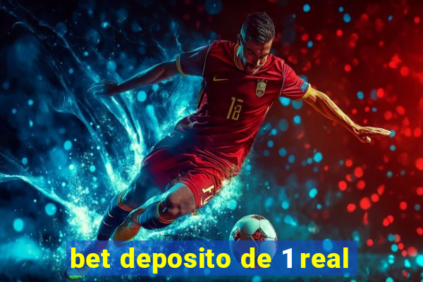 bet deposito de 1 real