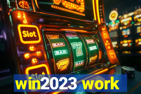 win2023 work