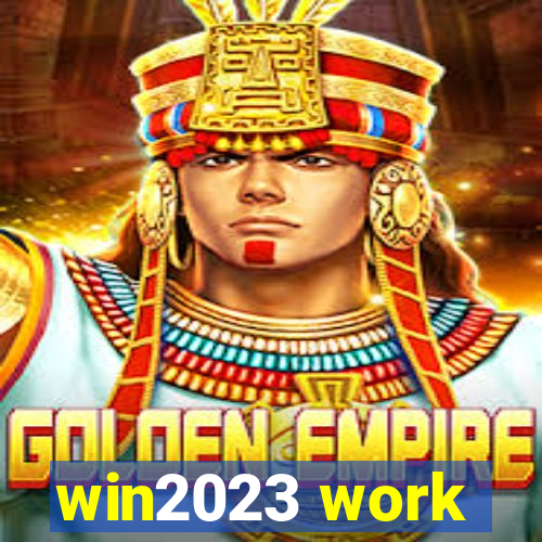 win2023 work