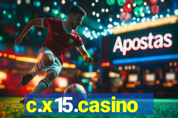 c.x15.casino