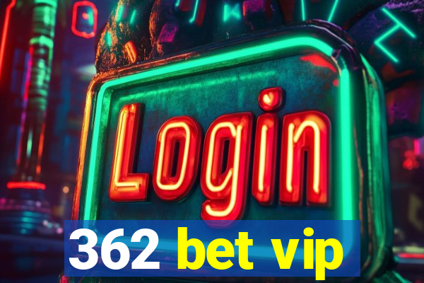 362 bet vip