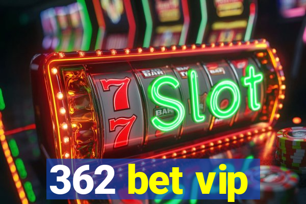 362 bet vip