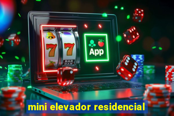 mini elevador residencial