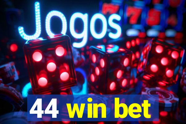 44 win bet