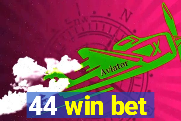 44 win bet