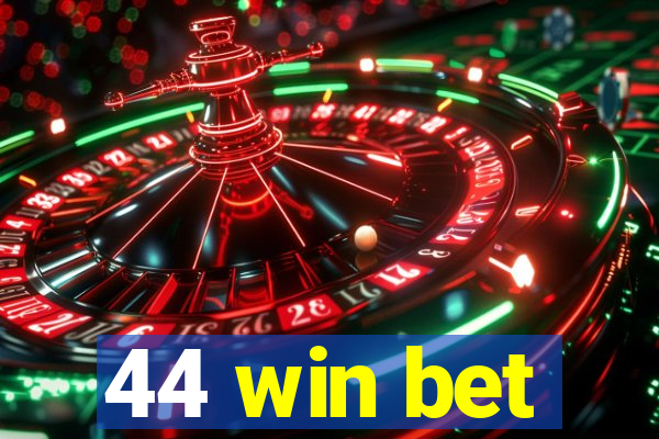 44 win bet