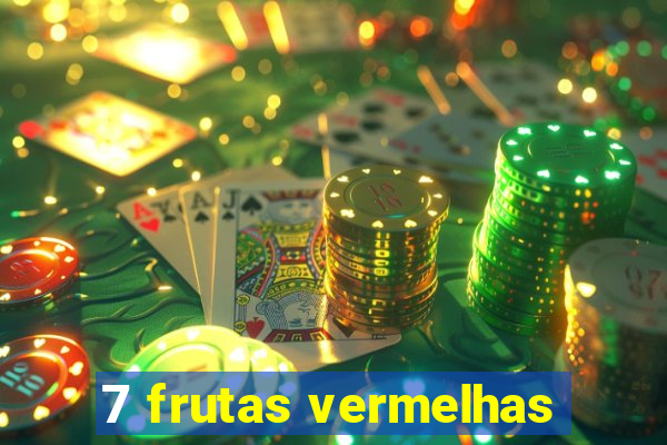 7 frutas vermelhas