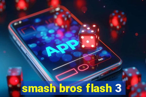 smash bros flash 3