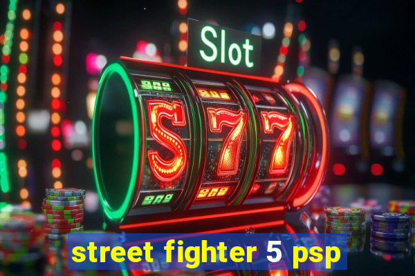 street fighter 5 psp