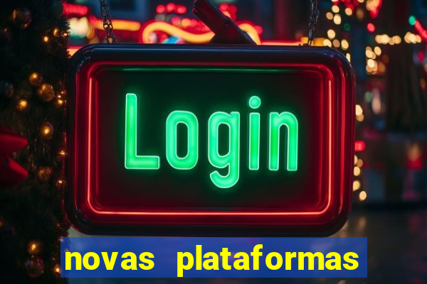 novas plataformas fortune tiger