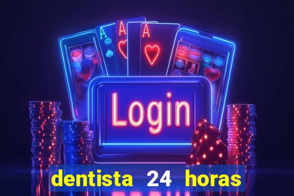 dentista 24 horas em betim