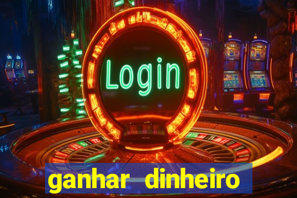 ganhar dinheiro jogando gratis