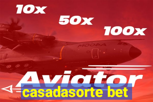 casadasorte bet