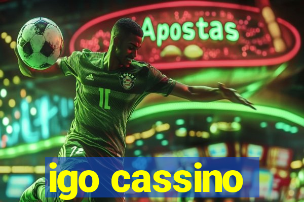 igo cassino