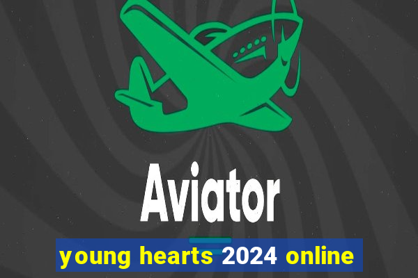 young hearts 2024 online