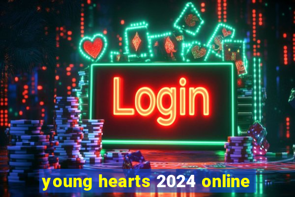 young hearts 2024 online