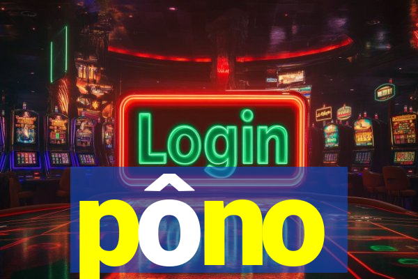 pôno