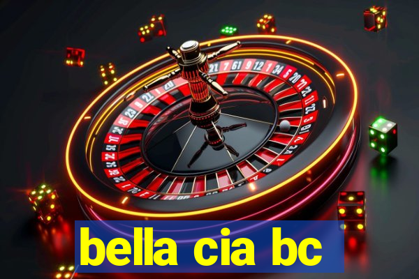 bella cia bc