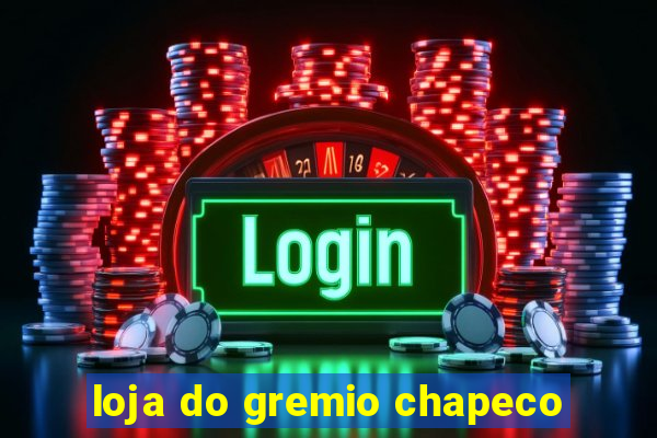 loja do gremio chapeco