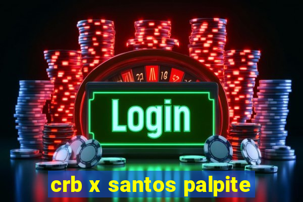 crb x santos palpite