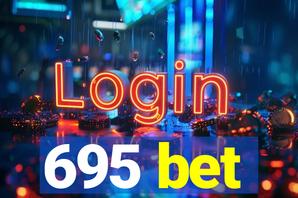 695 bet