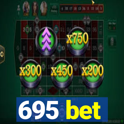 695 bet