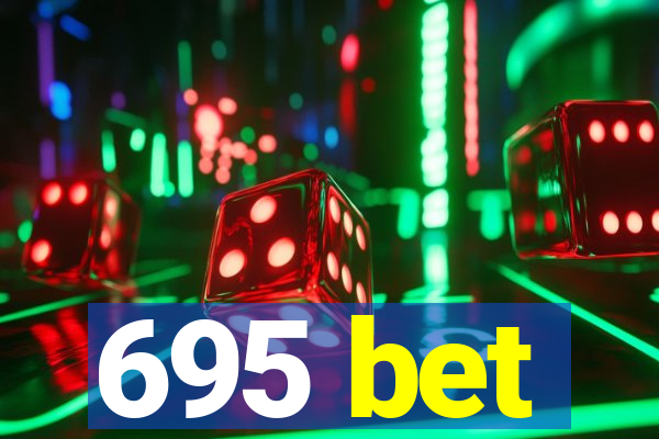 695 bet