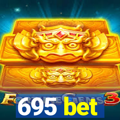 695 bet