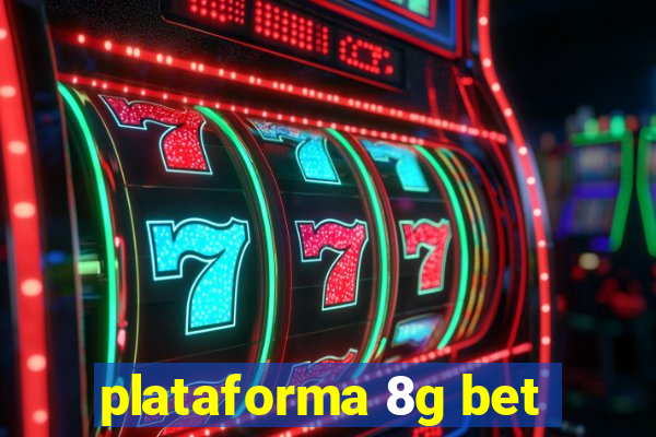 plataforma 8g bet