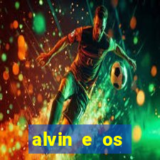 alvin e os esquilos 3 filme completo dublado