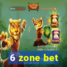 6 zone bet