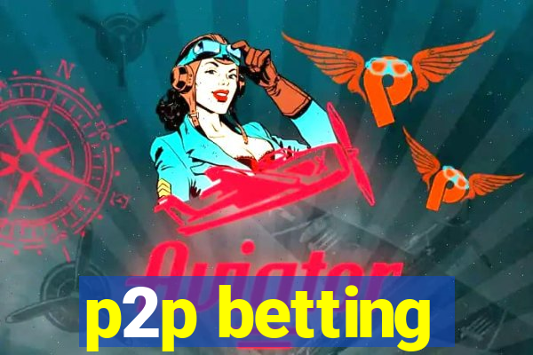 p2p betting