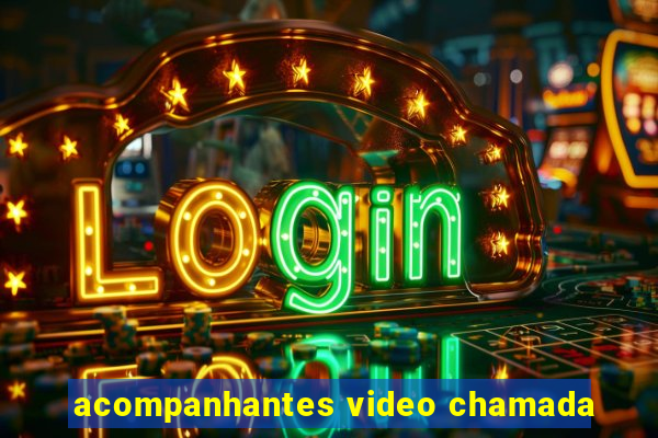 acompanhantes video chamada