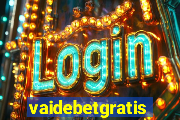 vaidebetgratis