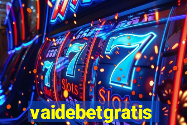 vaidebetgratis